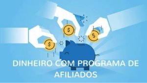 DINHEIRO COM PROGRAMA DE AFILIADOS 300x169 - Incrível! 7 Técnicas Para Ganhar Dinheiro Como AFILIADO SEM Blog, SEM Site e SEM Investir